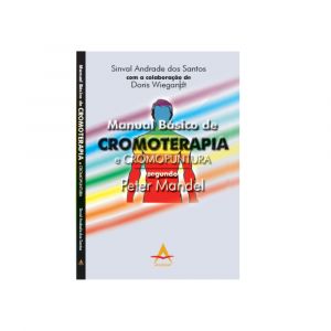 Livro Manual Básico de Cromoterapia e Cromopuntura segundo Peter Mandel